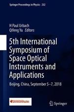 5th International Symposium of Space Optical Instruments and Applications: Beijing, China, September 5–7, 2018