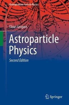 Astroparticle Physics - Claus Grupen - cover
