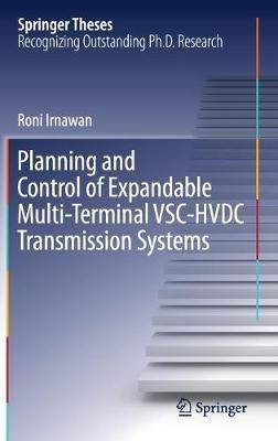 Planning and Control of Expandable Multi-Terminal VSC-HVDC Transmission Systems - Roni Irnawan - cover