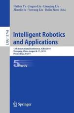 Intelligent Robotics and Applications: 12th International Conference, ICIRA 2019, Shenyang, China, August 8–11, 2019, Proceedings, Part V