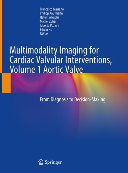 Multimodality Imaging for Cardiac Valvular Interventions, Volume 1 Aortic Valve