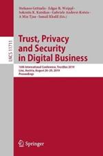 Trust, Privacy and Security in Digital Business: 16th International Conference, TrustBus 2019, Linz, Austria, August 26–29, 2019, Proceedings