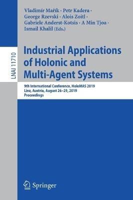 Industrial Applications of Holonic and Multi-Agent Systems: 9th International Conference, HoloMAS 2019, Linz, Austria, August 26–29, 2019, Proceedings - cover