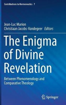 The Enigma of Divine Revelation: Between Phenomenology and Comparative Theology - cover