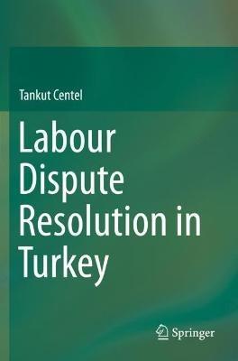 Labour Dispute Resolution in Turkey - Tankut Centel - cover