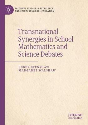 Transnational Synergies in School Mathematics and Science Debates - Roger Openshaw,Margaret Walshaw - cover