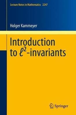 Introduction to l²-invariants - Holger Kammeyer - cover
