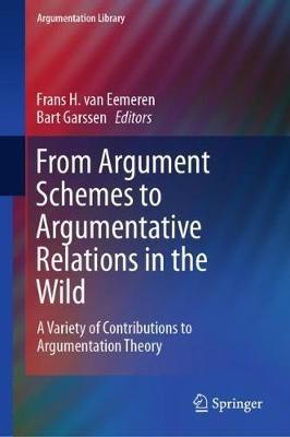 From Argument Schemes to Argumentative Relations in the Wild: A Variety of Contributions to Argumentation Theory - cover