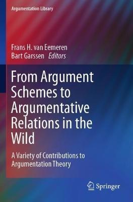 From Argument Schemes to Argumentative Relations in the Wild: A Variety of Contributions to Argumentation Theory - cover