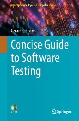 Concise Guide to Software Testing - Gerard O'Regan - cover