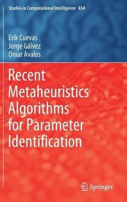 Recent Metaheuristics Algorithms for Parameter Identification - Erik Cuevas,Jorge Gálvez,Omar Avalos - cover