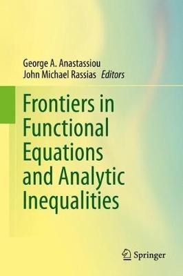 Frontiers in Functional Equations and Analytic Inequalities - cover