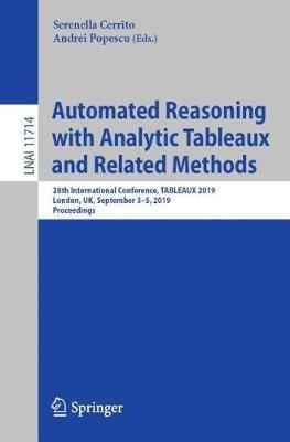 Automated Reasoning with Analytic Tableaux and Related Methods: 28th International Conference, TABLEAUX 2019, London, UK, September 3-5, 2019, Proceedings - cover