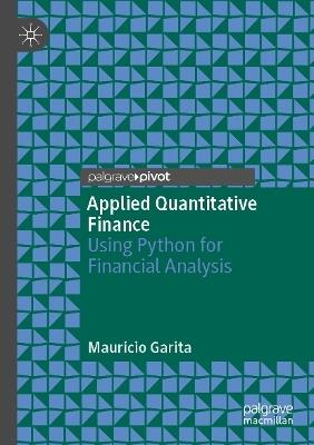 Applied Quantitative Finance: Using Python for Financial Analysis - Mauricio Garita - cover