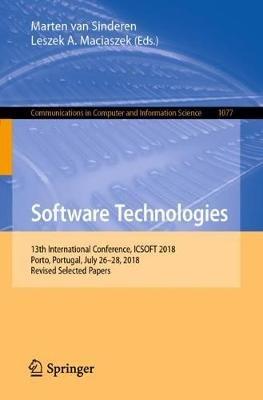 Software Technologies: 13th International Conference, ICSOFT 2018, Porto, Portugal, July 26-28, 2018, Revised Selected Papers - cover