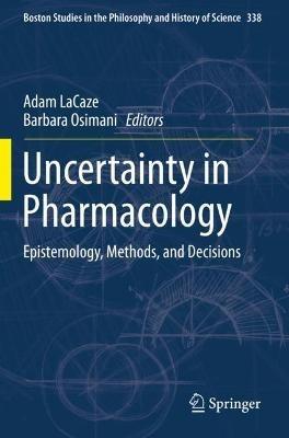 Uncertainty in Pharmacology: Epistemology, Methods, and Decisions - cover