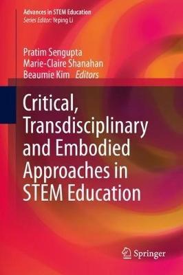 Critical, Transdisciplinary and Embodied Approaches in STEM Education - cover
