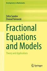 Fractional Equations and Models: Theory and Applications