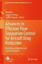 Advances in Effective Flow Separation Control for Aircraft Drag Reduction: Modeling, Simulations and Experimentations