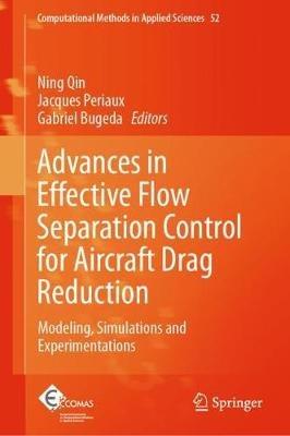 Advances in Effective Flow Separation Control for Aircraft Drag Reduction: Modeling, Simulations and Experimentations - cover