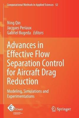 Advances in Effective Flow Separation Control for Aircraft Drag Reduction: Modeling, Simulations and Experimentations - cover