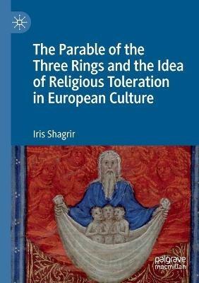 The Parable of the Three Rings and the Idea of Religious Toleration in European Culture - Iris Shagrir - cover