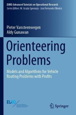Orienteering Problems: Models and Algorithms for Vehicle Routing Problems with Profits - Pieter Vansteenwegen,Aldy Gunawan - cover