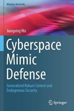 Cyberspace Mimic Defense: Generalized Robust Control and Endogenous Security