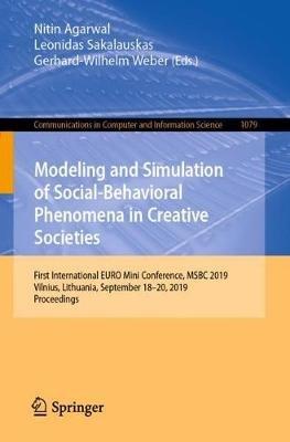 Modeling and Simulation of Social-Behavioral Phenomena in Creative Societies: First International EURO Mini Conference, MSBC 2019, Vilnius, Lithuania, September 18–20, 2019, Proceedings - cover