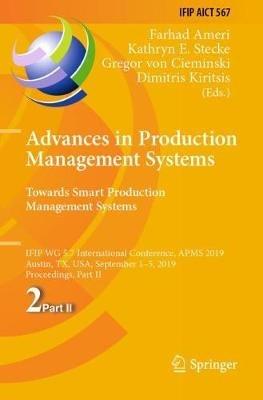 Advances in Production Management Systems. Towards Smart Production Management Systems: IFIP WG 5.7 International Conference, APMS 2019, Austin, TX, USA, September 1–5, 2019, Proceedings, Part II - cover
