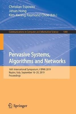 Pervasive Systems, Algorithms and Networks: 16th International Symposium, I-SPAN 2019, Naples, Italy, September 16-20, 2019, Proceedings - cover