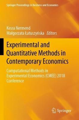 Experimental and Quantitative Methods in Contemporary Economics: Computational Methods in Experimental Economics (CMEE) 2018 Conference - cover