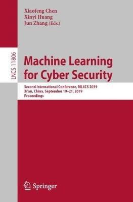 Machine Learning for Cyber Security: Second International Conference, ML4CS 2019, Xi’an, China, September 19-21, 2019, Proceedings - cover