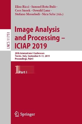 Image Analysis and Processing – ICIAP 2019: 20th International Conference, Trento, Italy, September 9–13, 2019, Proceedings, Part I - cover