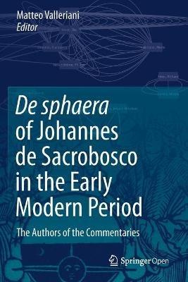 De sphaera of Johannes de Sacrobosco in the Early Modern Period: The Authors of the Commentaries - cover