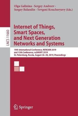 Internet of Things, Smart Spaces, and Next Generation Networks and Systems: 19th International Conference, NEW2AN 2019, and 12th Conference, ruSMART 2019, St. Petersburg, Russia, August 26–28, 2019, Proceedings - cover
