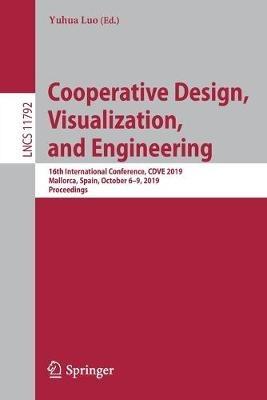 Cooperative Design, Visualization, and Engineering: 16th International Conference, CDVE 2019, Mallorca, Spain, October 6–9, 2019, Proceedings - cover