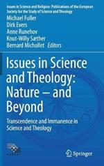 Issues in Science and Theology: Nature – and Beyond: Transcendence and Immanence in Science and Theology