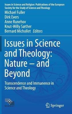 Issues in Science and Theology: Nature – and Beyond: Transcendence and Immanence in Science and Theology - cover