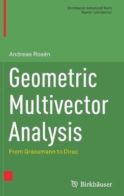 Geometric Multivector Analysis: From Grassmann to Dirac - Andreas Rosén - cover