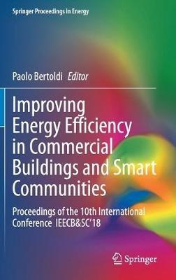 Improving Energy Efficiency in Commercial Buildings and Smart Communities: Proceedings of the 10th International Conference  IEECB&SC’18 - cover