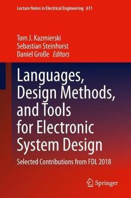 Languages, Design Methods, and Tools for Electronic System Design: Selected Contributions from FDL 2018 - cover