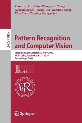 Pattern Recognition and Computer Vision: Second Chinese Conference, PRCV 2019, Xi’an, China, November 8–11, 2019, Proceedings, Part I - cover