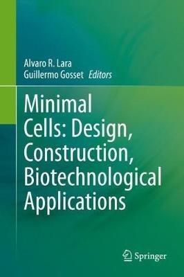 Minimal Cells: Design, Construction, Biotechnological Applications - cover