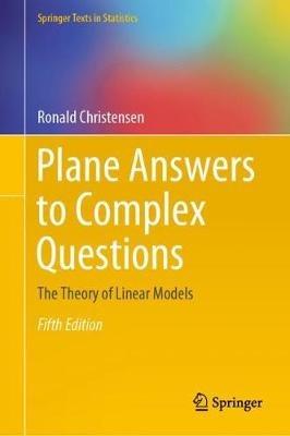 Plane Answers to Complex Questions: The Theory of Linear Models - Ronald Christensen - cover