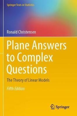 Plane Answers to Complex Questions: The Theory of Linear Models - Ronald Christensen - cover