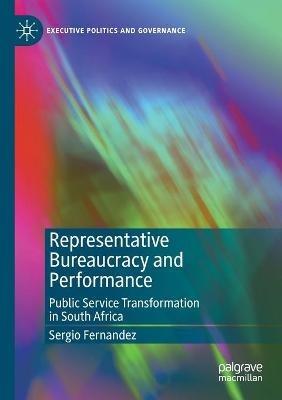 Representative Bureaucracy and Performance: Public Service Transformation in South Africa - Sergio Fernandez - cover