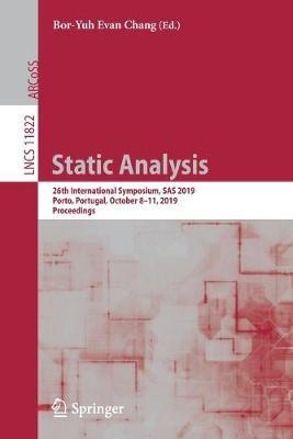Static Analysis: 26th International Symposium, SAS 2019, Porto, Portugal, October 8–11, 2019, Proceedings - cover