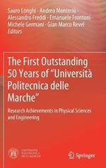The First Outstanding 50 Years of “Università Politecnica delle Marche”: Research Achievements in Physical Sciences and Engineering