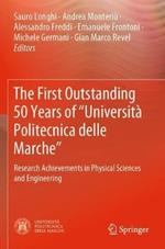 The First Outstanding 50 Years of “Università Politecnica delle Marche”: Research Achievements in Physical Sciences and Engineering